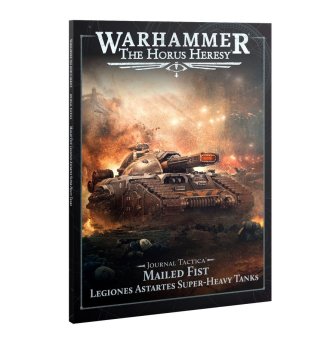 Journal Tactica: Mailed Fist – Legiones Astartes Super-heavy Tanks (English)
